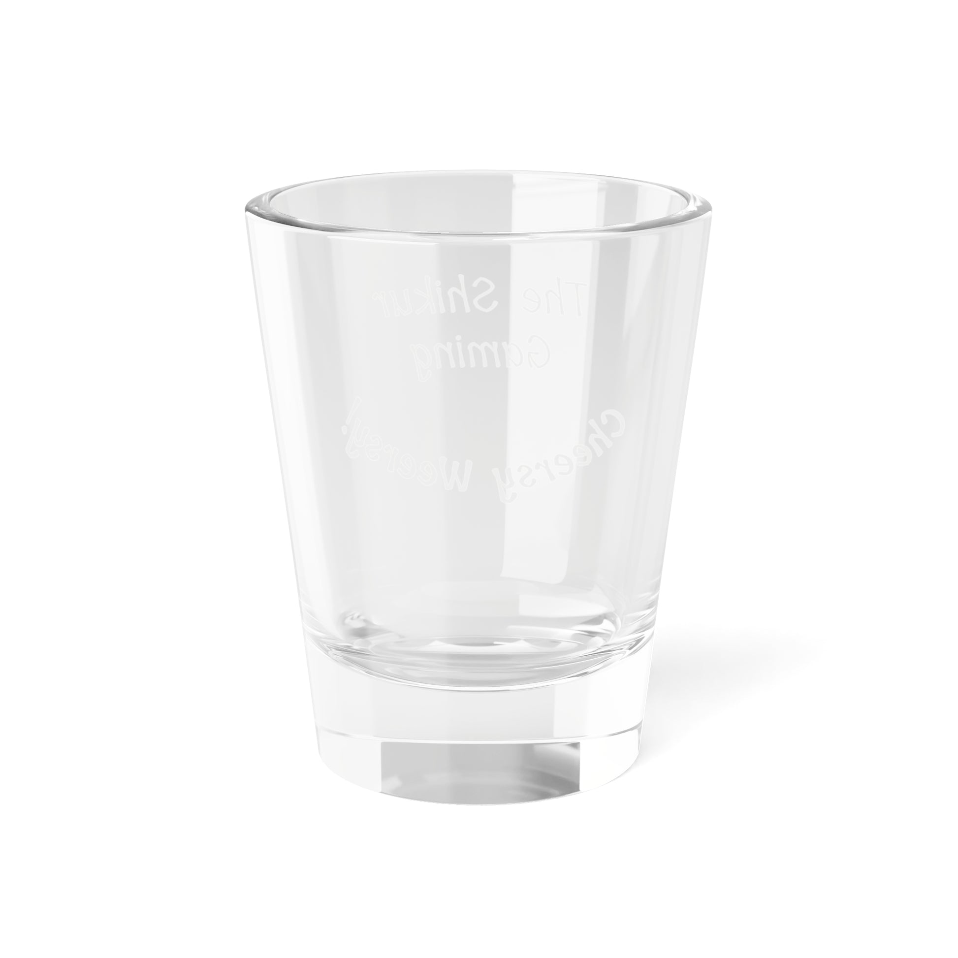 Cheersy-Weersy Shot Glass - Up In Arms