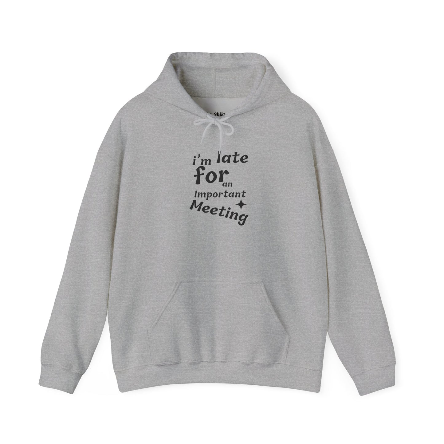 'I'm Late for an Important Meeting' - Unisex Hooded Sweatshirt - Up In Arms
