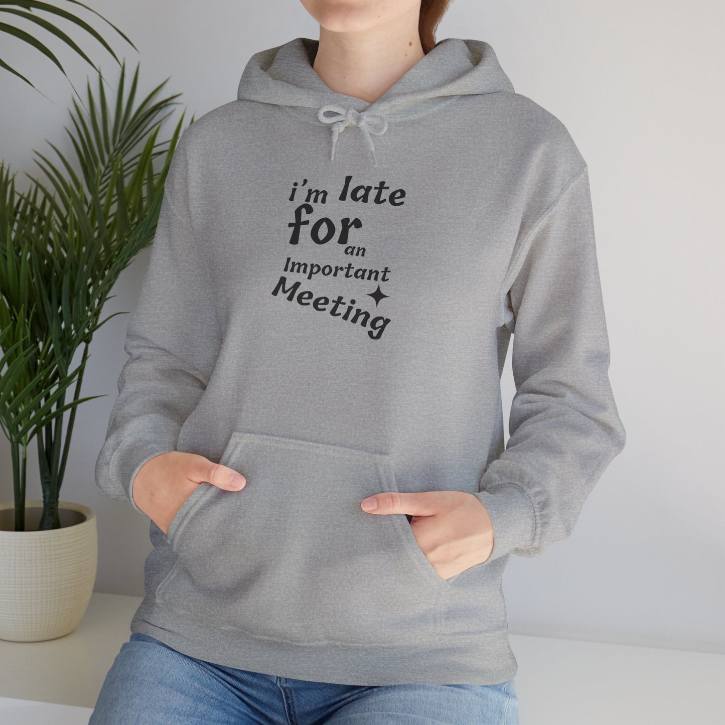 'I'm Late for an Important Meeting' - Unisex Hooded Sweatshirt - Up In Arms