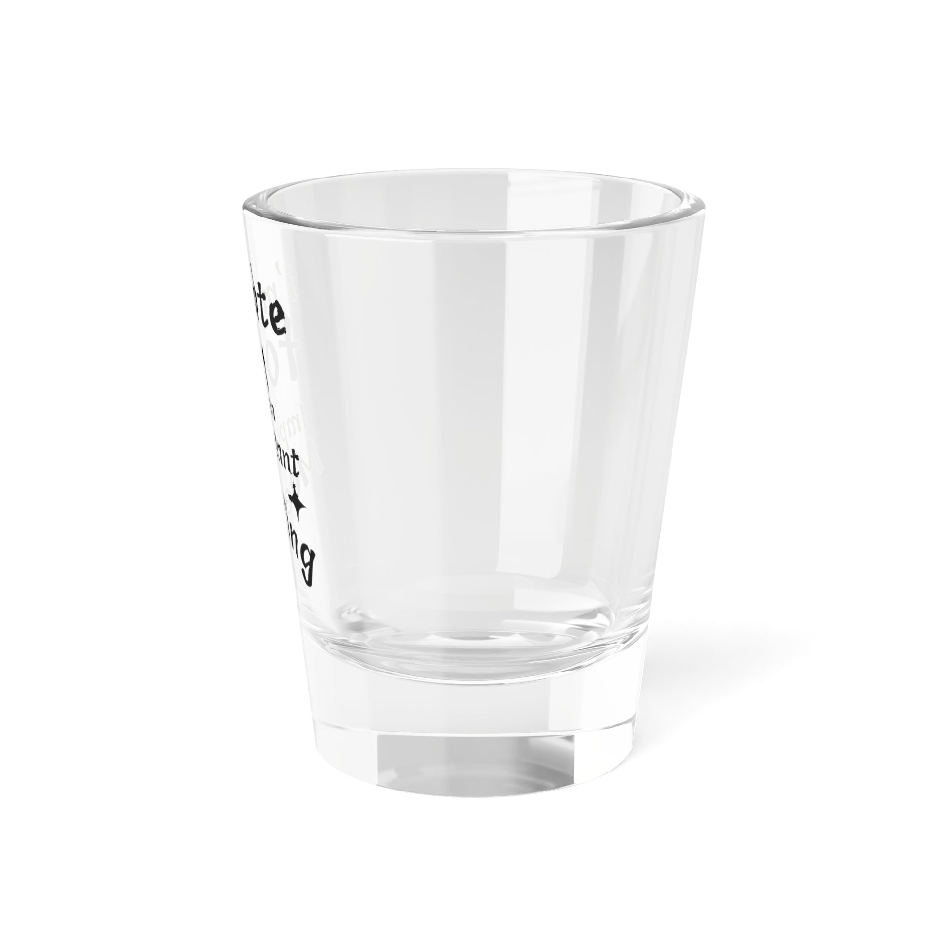 I'm Late for an Important Meeting Shot Glass - Up In Arms