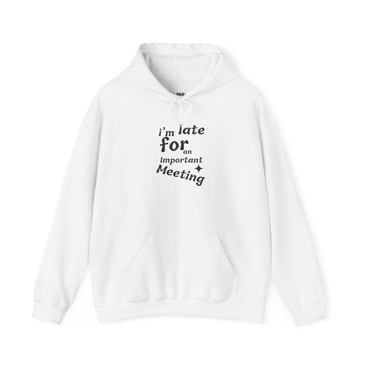 'I'm Late for an Important Meeting' - Unisex Hooded Sweatshirt - Up In Arms