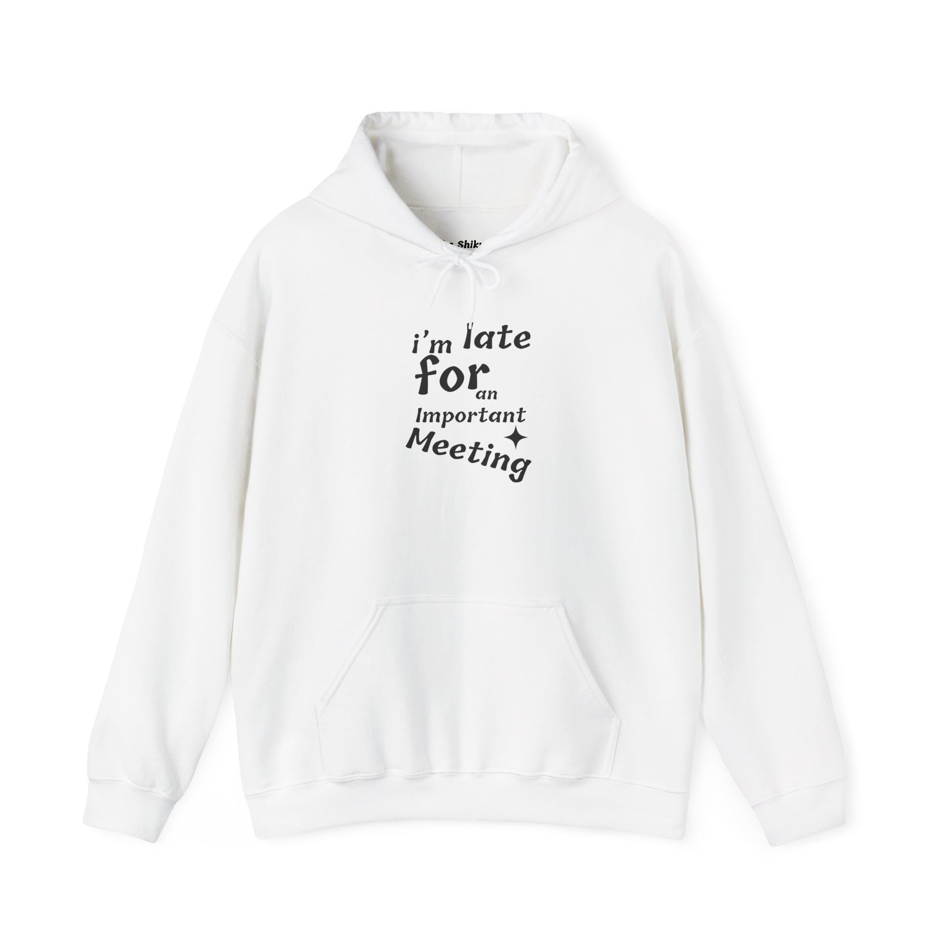 'I'm Late for an Important Meeting' - Unisex Hooded Sweatshirt - Up In Arms