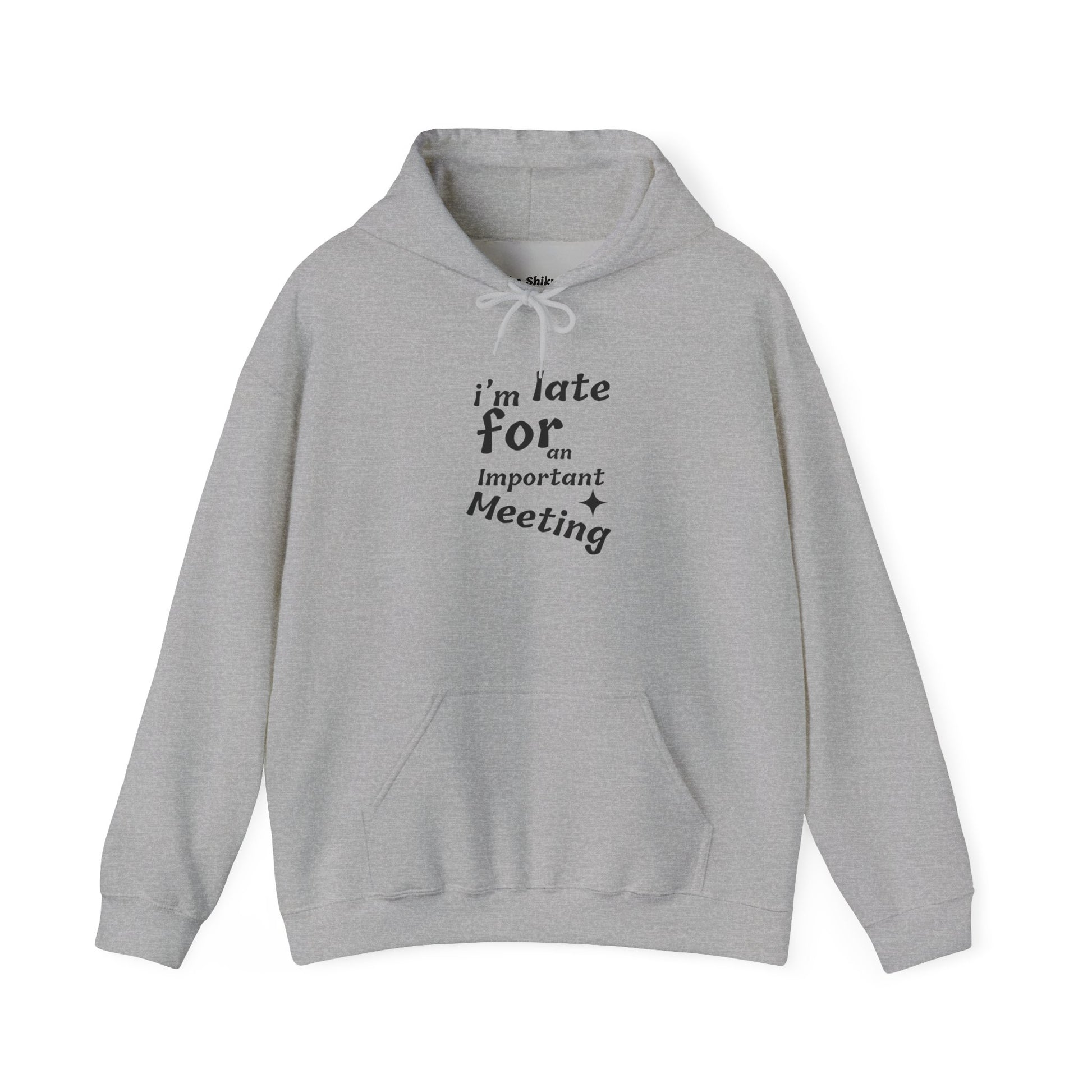 'I'm Late for an Important Meeting' - Unisex Hooded Sweatshirt - Up In Arms