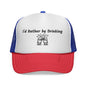 I'd Rather be Drinking Trucker Hat - Up In Arms