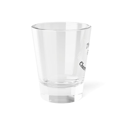 Cheersy-Weersy Shot Glass - Up In Arms