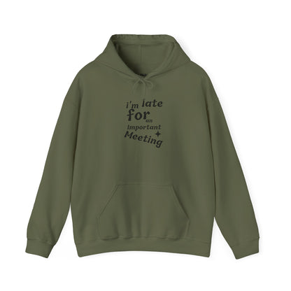 'I'm Late for an Important Meeting' - Unisex Hooded Sweatshirt - Up In Arms
