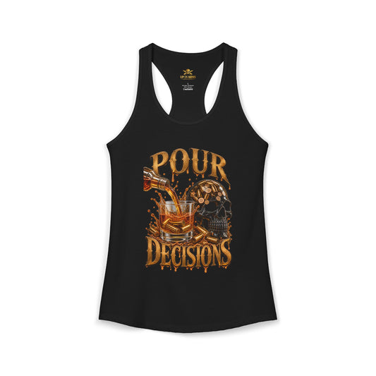 Pour Decisions racer Back Tank Top